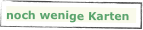 noch wenige Karten